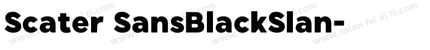 Scater SansBlackSlan字体转换